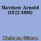 Matthew Arnold (1822-1888)