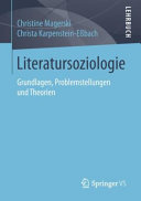 Literatursoziologie : Grundlagen, Problemstellungen und Theorien