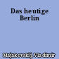 Das heutige Berlin