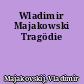 Wladimir Majakowski Tragödie