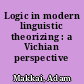 Logic in modern linguistic theorizing : a Vichian perspective