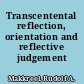 Transcentental reflection, orientation and reflective judgement