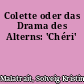 Colette oder das Drama des Alterns: 'Chéri'