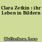 Clara Zetkin : ihr Leben in Bildern