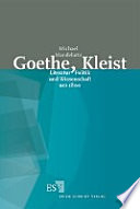 Goethe, Kleist : Literatur, Politik und Wissenschaft um 1800