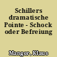 Schillers dramatische Pointe - Schock oder Befreiung