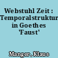 Webstuhl Zeit : Temporalstrukturen in Goethes 'Faust'