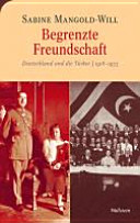 Begrenzte Freundschaft : Deutschland und die Türkei ; 1918 - 1933