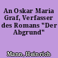 An Oskar Maria Graf, Verfasser des Romans "Der Abgrund"