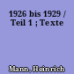 1926 bis 1929 / Teil 1 ; Texte