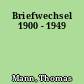 Briefwechsel 1900 - 1949