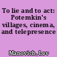 To lie and to act: Potemkin's villages, cinema, and telepresence