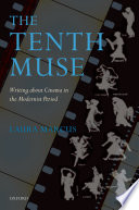 The tenth muse : writing about cinema in the modernist period