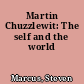 Martin Chuzzlewit: The self and the world