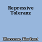 Repressive Toleranz
