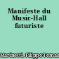 Manifeste du Music-Hall futuriste