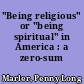 "Being religious" or "being spiritual" in America : a zero-sum proposition?