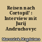 Reisen nach Cortopil' : Interview mit Jurij Andruchovyc