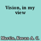 Vision, in my view