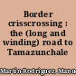 Border crisscrossing : the (long and winding) road to Tamazunchale