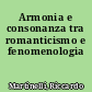Armonia e consonanza tra romanticismo e fenomenologia