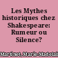 Les Mythes historiques chez Shakespeare: Rumeur ou Silence?