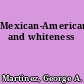 Mexican-Americans and whiteness