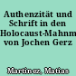 Authenzität und Schrift in den Holocaust-Mahnmalen von Jochen Gerz