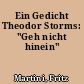 Ein Gedicht Theodor Storms: "Geh nicht hinein"