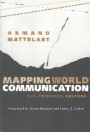 Mapping world communication : war, progress, culture