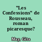 "Les Confessions" de Rousseau, roman picaresque?