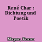 René Char : Dichtung und Poetik