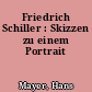 Friedrich Schiller : Skizzen zu einem Portrait