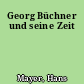 Georg Büchner und seine Zeit