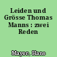 Leiden und Grösse Thomas Manns : zwei Reden