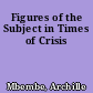 Figures of the Subject in Times of Crisis