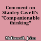 Comment on Stanley Cavell's "Companionable thinking"