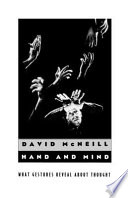 Hand and mind : what gestures reveal about tought