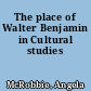 The place of Walter Benjamin in Cultural studies