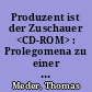 Produzent ist der Zuschauer <CD-ROM> : Prolegomena zu einer historischen Bildwissenschaft des Films : CD-ROM für Windows-PC: PDF-Dateien mit integrierten Filmausschnitten