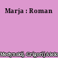 Marja : Roman