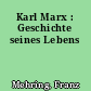 Karl Marx : Geschichte seines Lebens