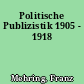 Politische Publizistik 1905 - 1918