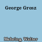 George Grosz