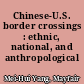 Chinese-U.S. border crossings : ethnic, national, and anthropological