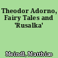Theodor Adorno, Fairy Tales and 'Rusalka'