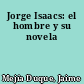 Jorge Isaacs: el hombre y su novela