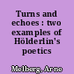 Turns and echoes : two examples of Hölderlin's poetics