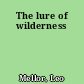 The lure of wilderness