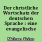 Der christliche Wortschatz der deutschen Sprache : eine evangelische Darstellung